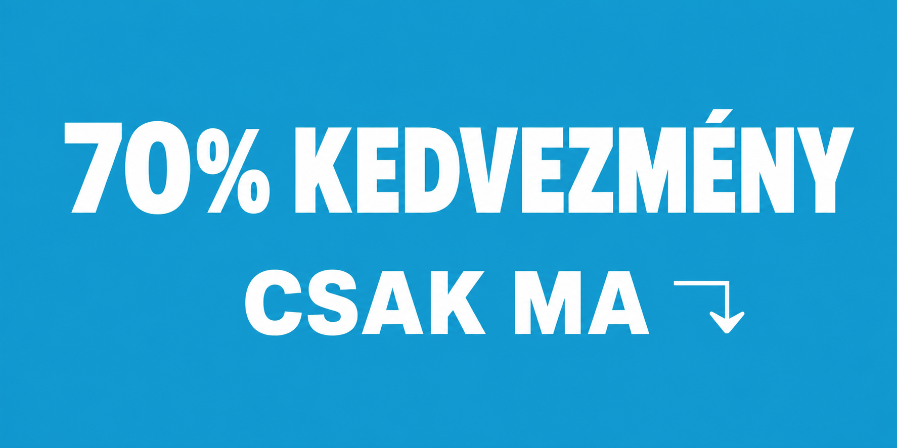 70% kedvezmény korlátozott ideig