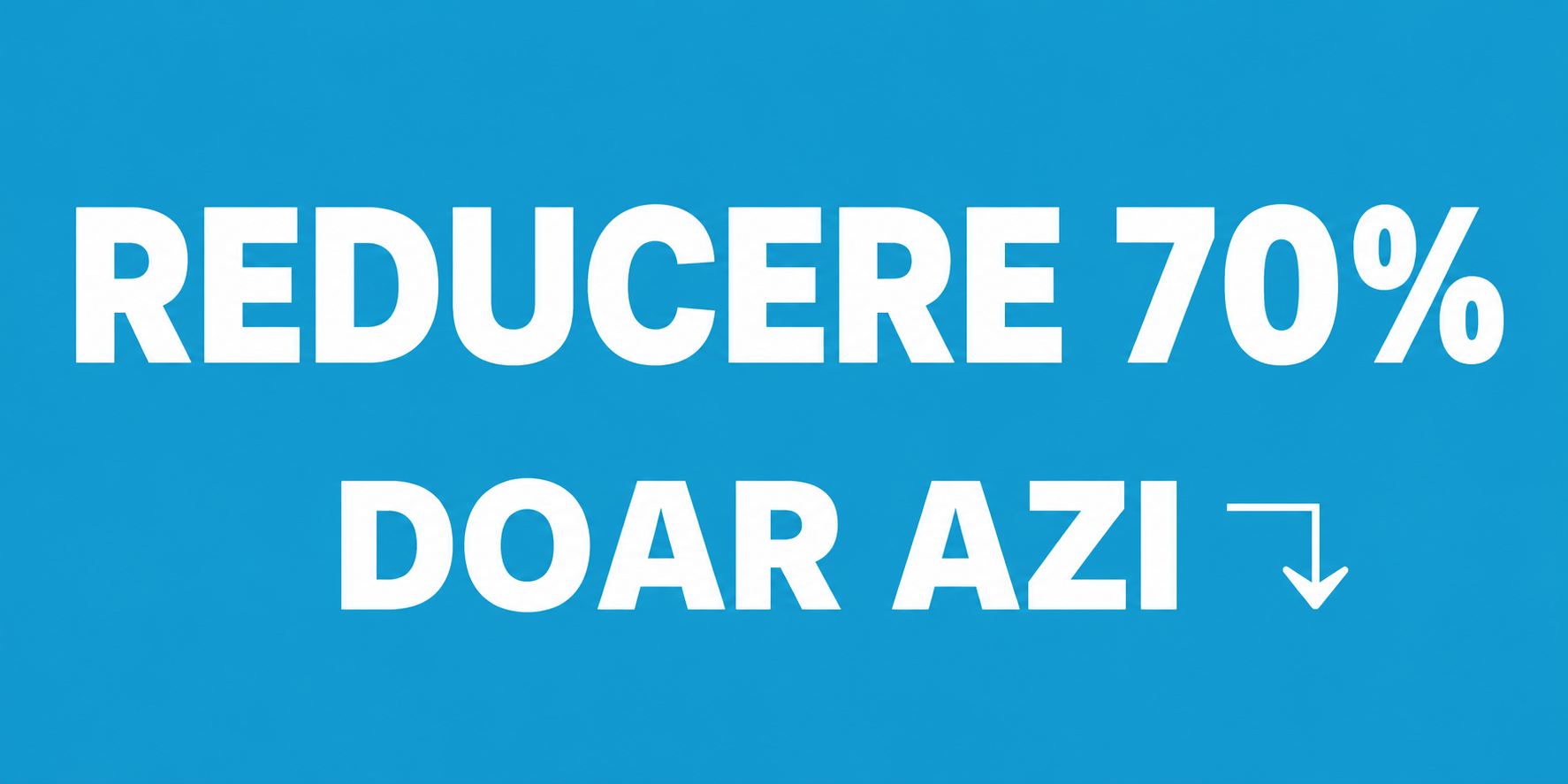 Reducere 70% timp limitat