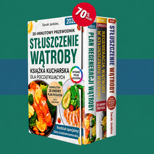 Kompletna Książka Kucharska na Stłuszczenie Wątroby dla Początkujących + 2 BONUSY