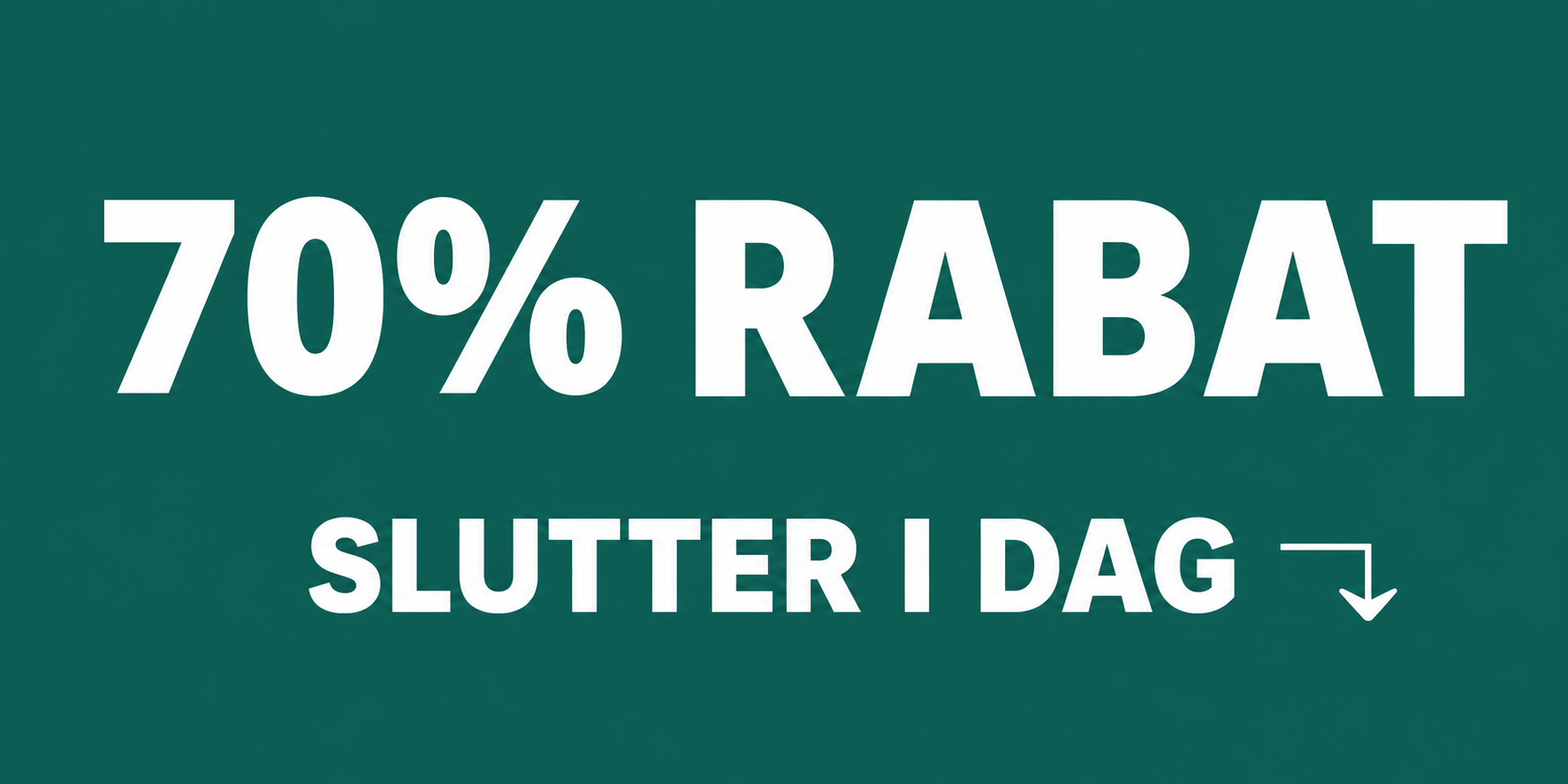 70% rabat i en begrænset periode
